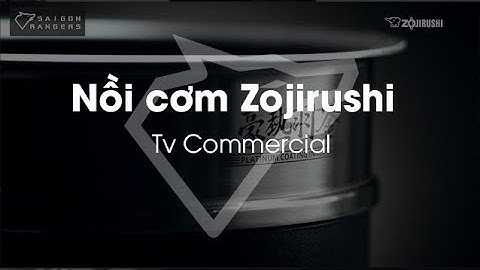 [TVC] Sản phẩm nồi cơm điện Zojirushi