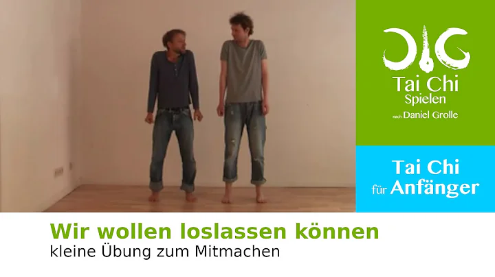 Tai Chi Daniel Grolle - Wir wollen Loslassen knnen...