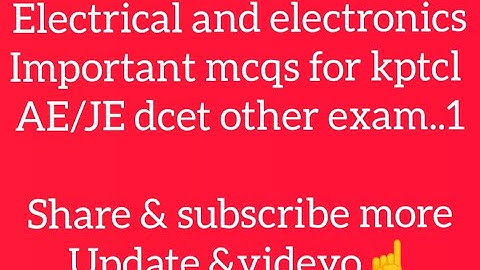Electrical And Electronics Important mcqs for KPTCL AE/JE /DCET Other exams 1