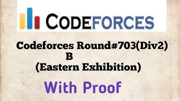 Codeforces Round #703 Div 2 | B - Eastern Exhibition(With Proof) | 🔥🔥Explanation in Hindi