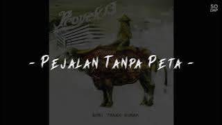 Proyek 13 - Pejalan Tanpa Peta (Lyric)