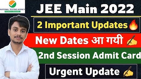 JEE Main 2022 New Dates🔥 | JEE Mains Admit Card 2022 | JEE Main 2nd Session Admit Card 2022 #jeemain