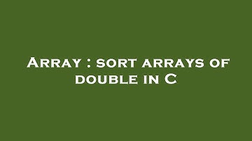 Array : sort arrays of double in C