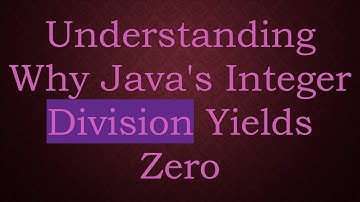 Understanding Why Java