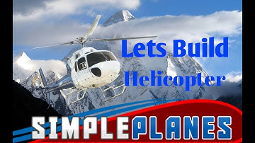 Lets Build A Helicopter-Simpleplanes