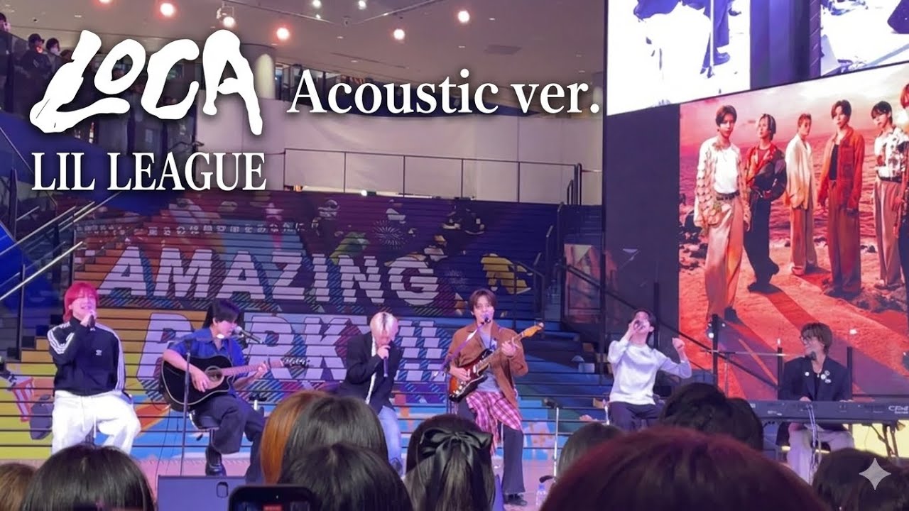 【LIVE】LIL LEAGUE "LOCA -Acoustic ver.-" Performance Video LILCARVAN in Osaka