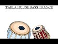 Tabla house bass trance  sound by sabdar