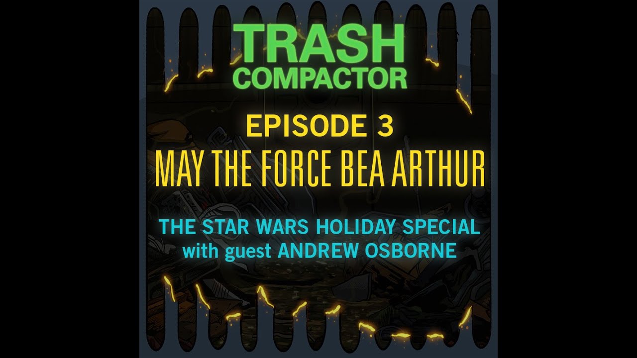 Hilarious Play Reveals STAR WARS Holiday Special Chaos! 🤣🚀 TRASH COMPACTOR Ep. 3