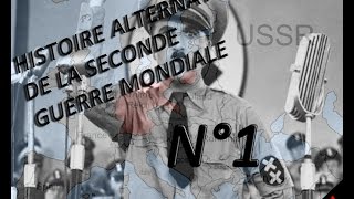 Histoire Alternative de la seconde guerre mondiale♦N°1♦Guerre historique Histoire Alternative de la seconde guerre mondiale♦N°1♦Guerre historique