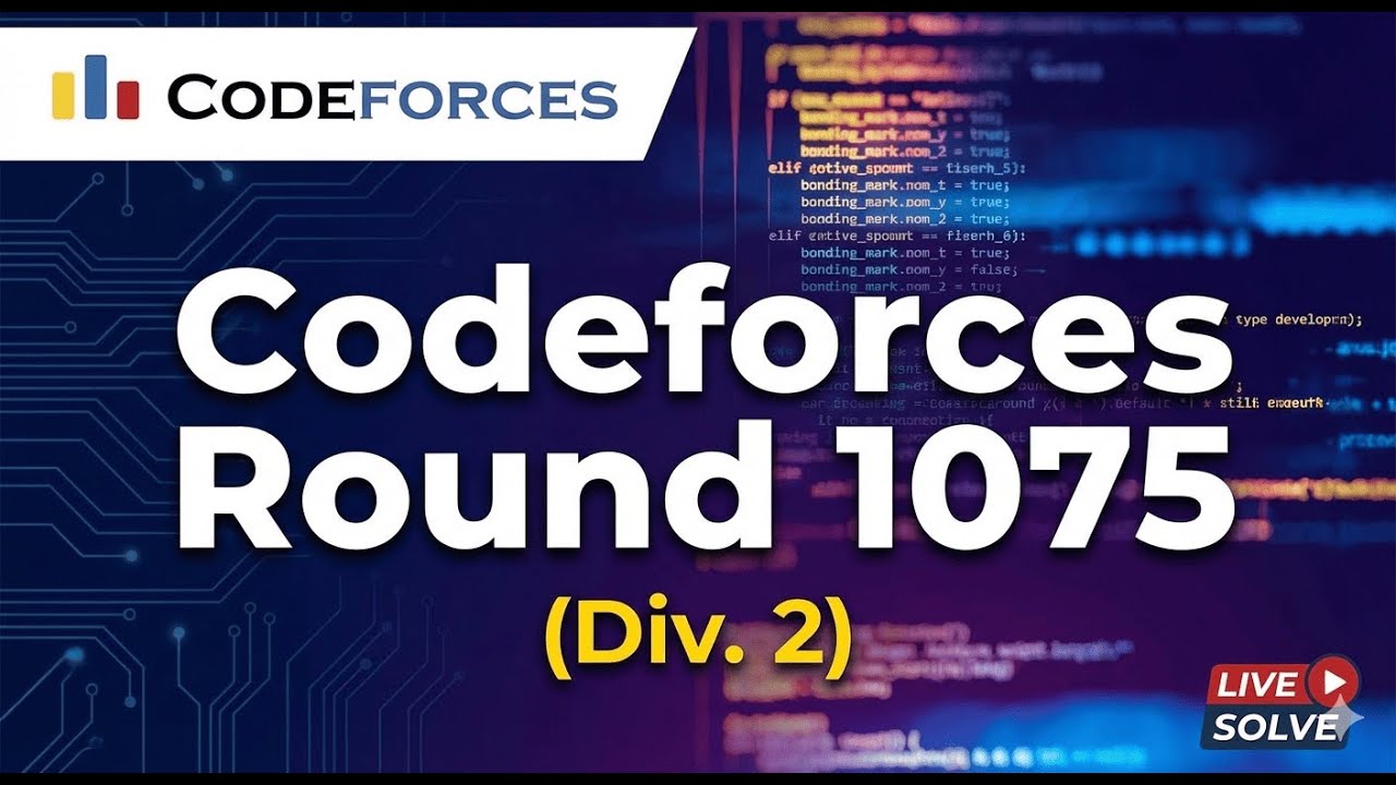 Codeforces Round 1075 (Div. 2) Live Solve | Rank 3042 (4/8 Solved)