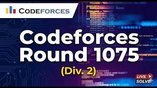 Codeforces Round 1075 (Div. 2) Live Solve | Rank 3042 (4/8 Solved)