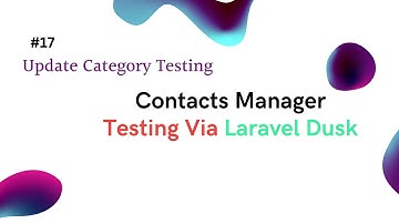 Update Category Test |Testing Via Dusk | SPA Contacts Manager in Laravel #17 #project