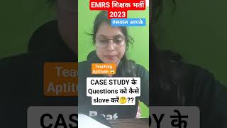 emrs exam 2023 tgt pgt how to solve case study questions #emrs #prt #emrsnewteachersrecruitments2023