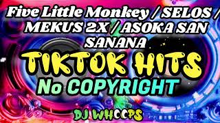 TIKTOK HITS No Copyright 🎶 Five Little Monkey/Selos /Mekus-Mekus /Kalma /ASOKA San Sanana  🔥 #disco