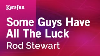 Some Guys Have All The Luck - Rod Stewart | Karaoke Version | KaraFun screenshot 2