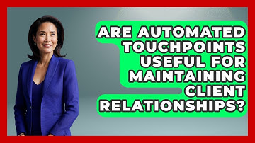 Are Automated Touchpoints Useful for Maintaining Client Relationships? | Sales Pro Blueprint News