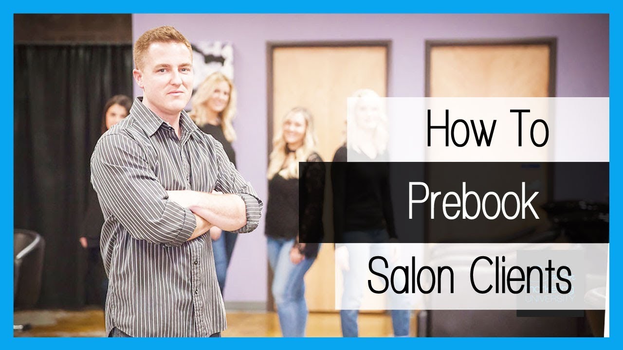 Salon Pre-booking - How to get clients to schedule their next appointment