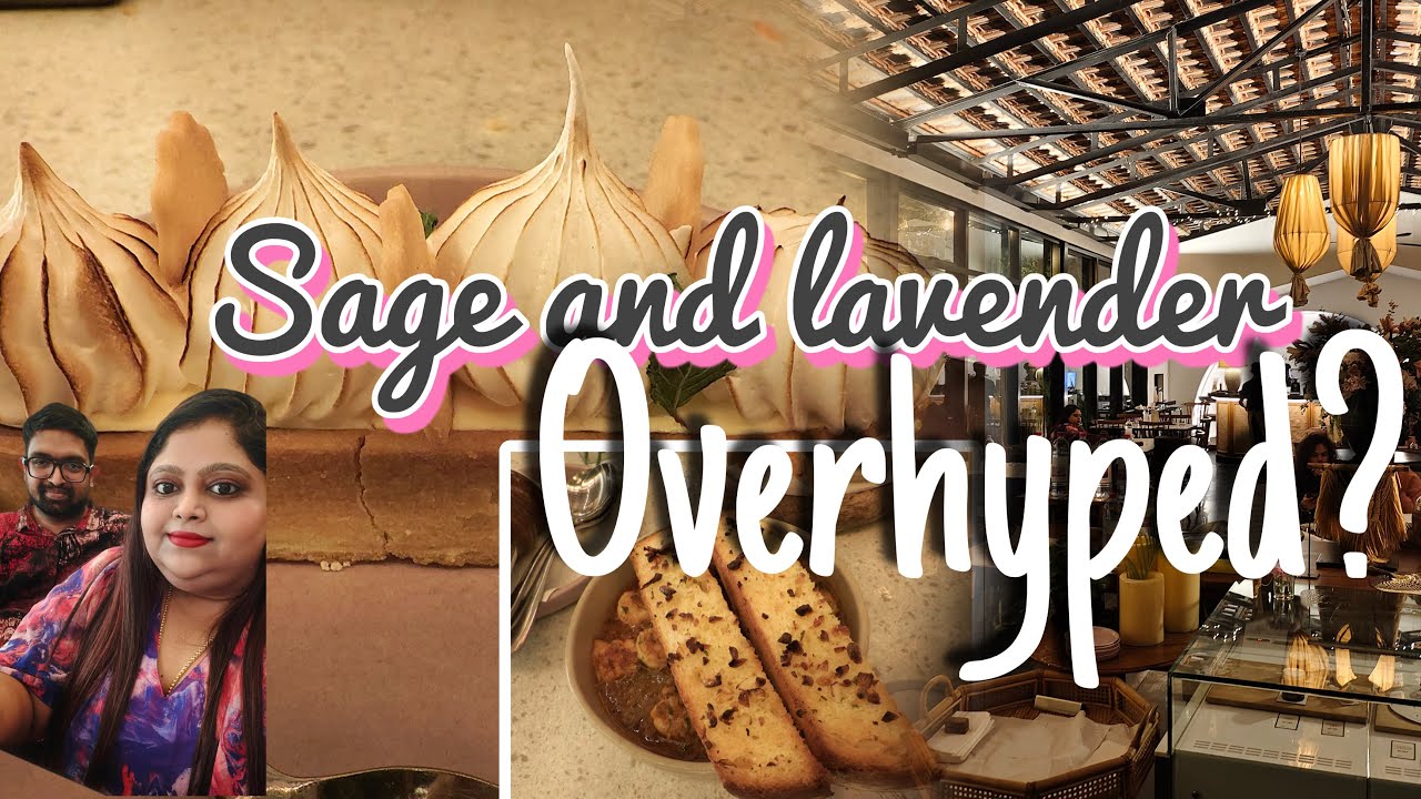 Sage and Lavender restaurant-Perfect Date Spot in Chennai?Or just overhyped?