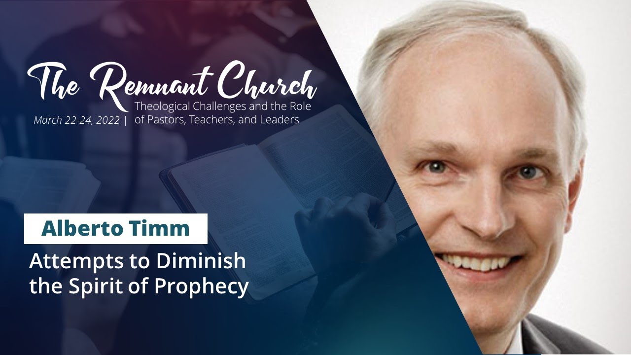 9 Alberto Timm - Attempts to Diminish the Spirit of Prophecy