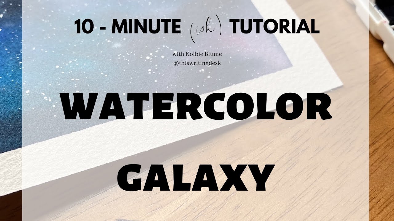 10-Minute Tutorial: Watercolor Galaxy