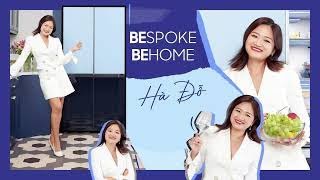 BESPOKE BE HOME | Gian bếp “nghệ thuật” của Hà Đỗ