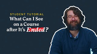 What Can I See on a Course After It’s Ended?