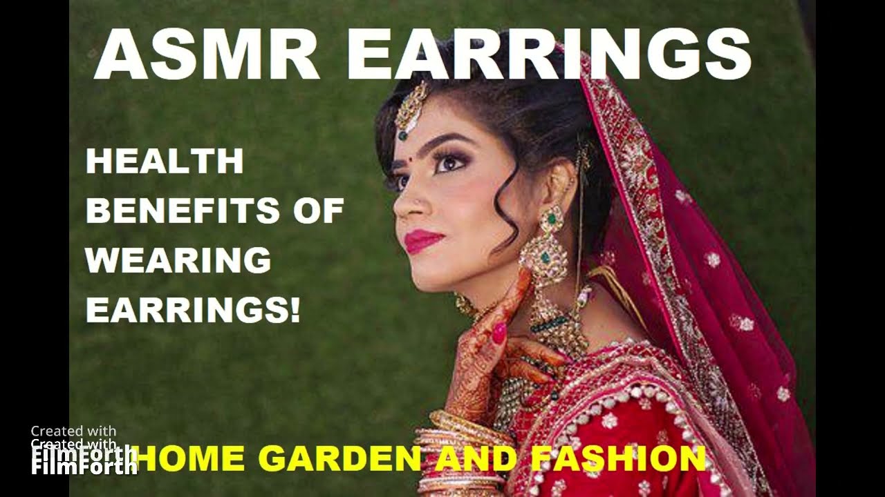 ASMR HEALTH BENEFITS OF WEARING EARRINGSHOME GARDEN AND FASHIONWHY