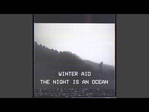 The Night Is an Ocean - Winter Aid