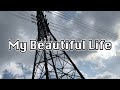 My Beautiful Life