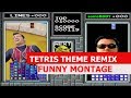 Tetris Theme Remix - FUNNY MONTAGE