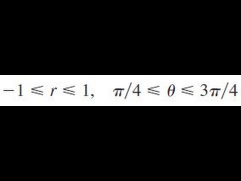 -1 less than r less than 1, pi/4 less than theta less than 3pi/4 - YouTube