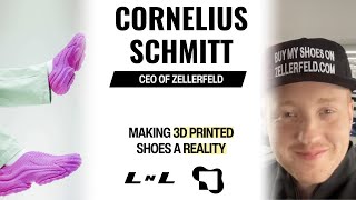 Cornelius Schmitt, CEO of Zellerfeld, making 3D footwear possible and the tech needed to do it!