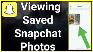 How To View Saved Photos On Snapchat