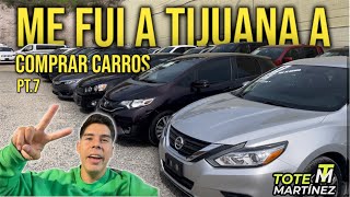 Me Fui a TIJUANA a comprar carros pt.7 | Tote Martínez