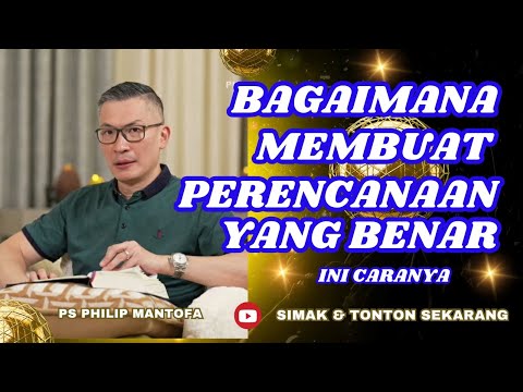 BAGAIMANA MEMBUAT PERENCANAAN YANG BENAR #saatteduh #philipmantofa #renungan #gms #gbi #motivasi