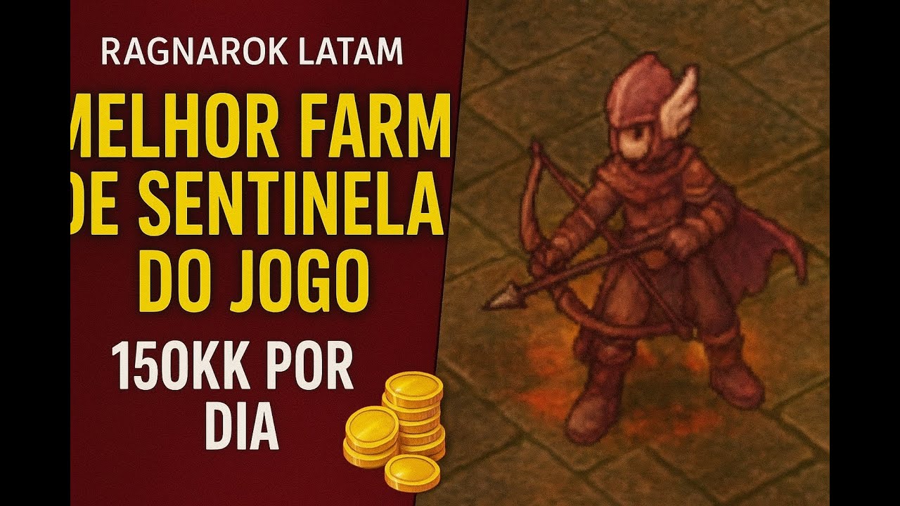 Ragnarok LATAM - Melhor Farm de Sentinela do Jogo, 150kk por Dia (8 Min de Farm exemplo)
