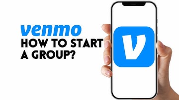 VENMO- HOW TO START A GROUP?