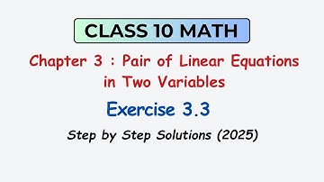 Ex 3.3 | Pair of Linear Equations in Two Variables  | Class 10 CBSE Maths (2025)