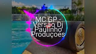 Video thumbnail of "Mc GP - Banheira de Espuma (Djpaulinho produções)"