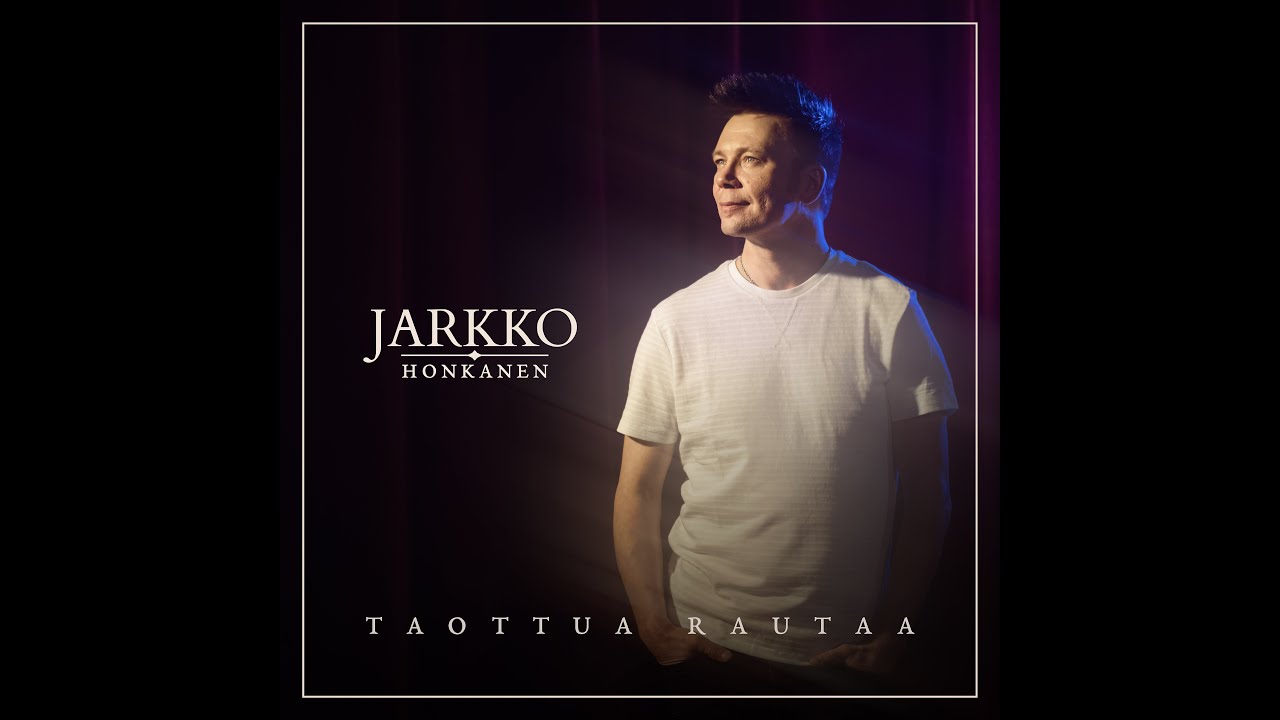 taottua-rautaa-jarkko-honkanen-youtube-music
