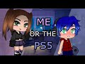 ME OR THE PS5 // Gacha Club Meme (Trend) 200 VIDEO SPECIAL