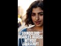 SoundCloud disables access without JavaScript, blames your browser.