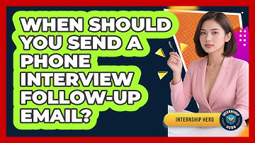 When Should You Send A Phone Interview Follow-up Email? - Internship Hero