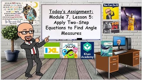 Module 7, Lesson 5: Apply Two-Step Equations to Find Angle Measures
