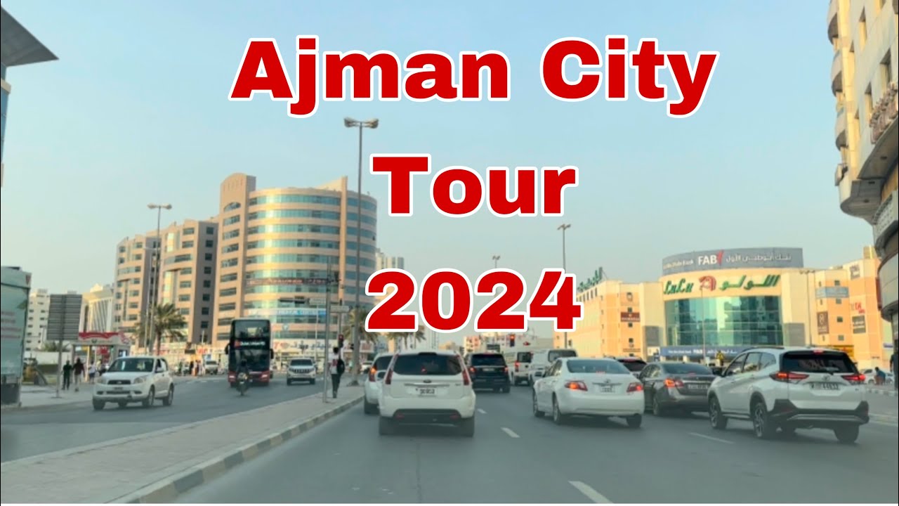 Ajman City Tour | 2024 | Ajman | UAE 🇦🇪