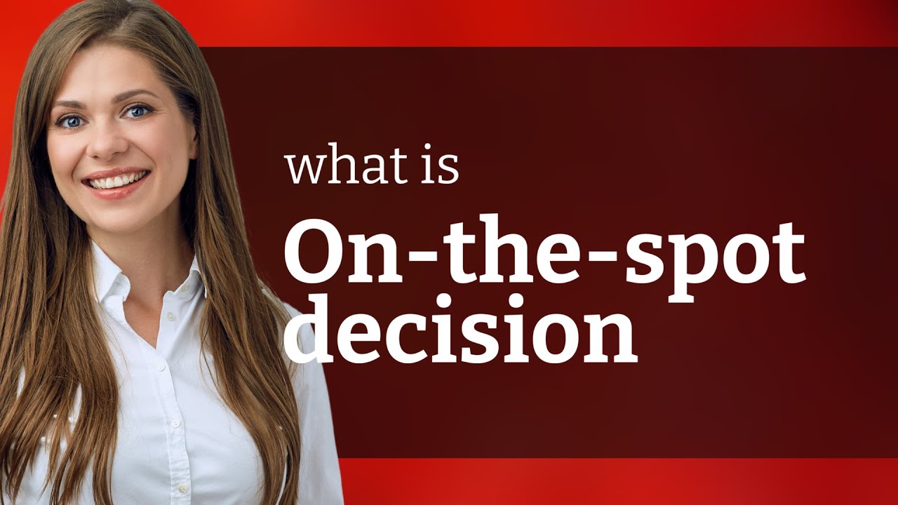 mastering-quick-decisions-understanding-on-the-spot-decision-youtube