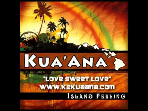 Love Sweet Love - Kua'ana "Island Feeling" CD.