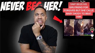 Simp Begs Girlfriend For Forgiveness! *DON'T BE HIM!*