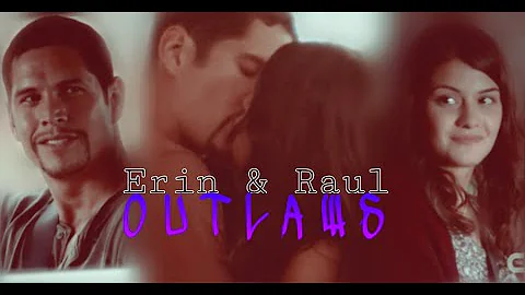 ⚫ Erin & Raul ⚫ || ♥ Outlaws ♥