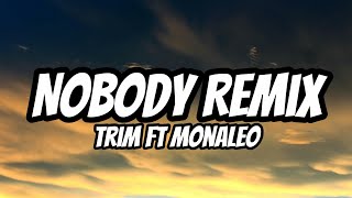 Trim – Nobody (Remix) (feat. Monaleo) [Official Lyrics Video]